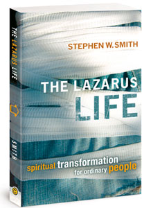The Lazarus Life: Spiritual Transformation for Ordinary People